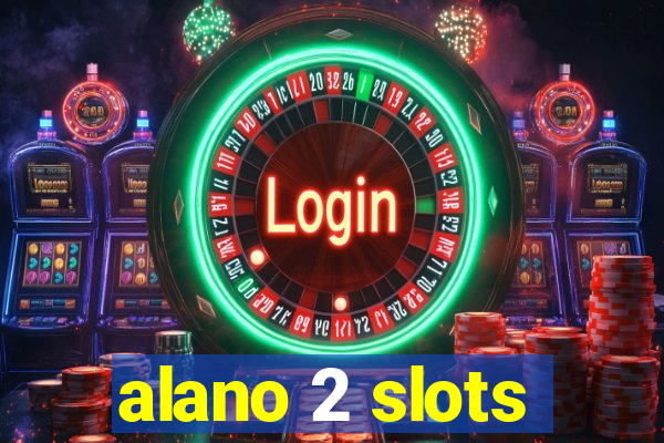 alano 2 slots